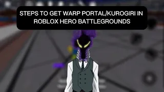 Steps To Get Warp Portal/Kurogiri | Roblox Hero Battlegrounds