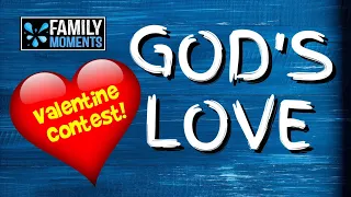 God's Love Family Devotional Object Lesson   + Valentines Contest!