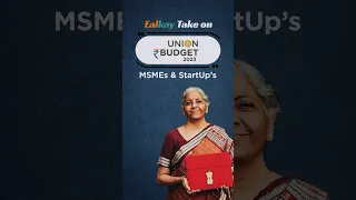 Ealkay Take | Union Budget 2023 | MSMEs and Startups #taxes #finances