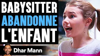 Babysitter ABANDONNE L'Enfant | Dhar Mann