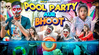 Pool Party Aur Bhoot || We 3 || Aditi Sharma