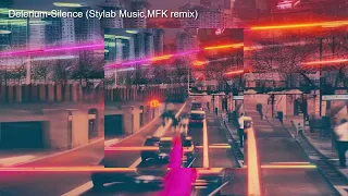 Delerium Silence (Stylab Music, MFK remix)