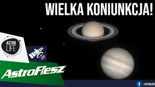 Wielka Koniunkcja Jowisza i Saturna (AstroFlesz #35) - AstroLife