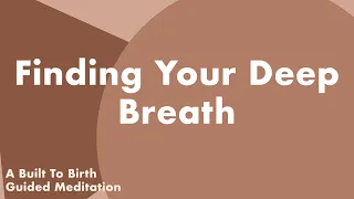 FINDING YOUR DEEP BREATH | Guided Meditation for Pregnancy | Hypnobirthing