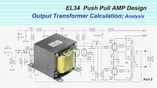 EL34 Push Pull Amplifier; Output Transformer Design & Calculus