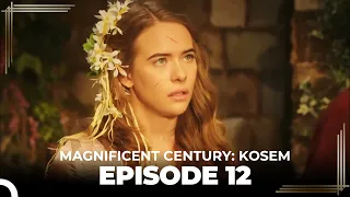 Magnificent Century: Kosem Episode 12 (English Subtitle)