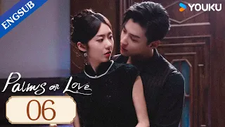 [Palms on Love] EP06 | Young Marshal in Love with His Stepmom Also His First Love | YOUKU