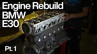BMW E30 ENGINE REBUILD M20B20 320i [E30 Project 4]