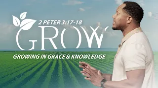 Growing in Grace & Knowledge | Sunday 9am Worship Service | 5-5-2024