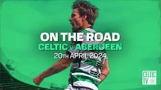 What's On Celtic TV | On The Road: Celtic 3-3 Aberdeen (6-5 pens) | Scottish Cup Semi-Final