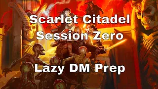 Scarlet Citadel Session Zero - Lazy D&D Prep #dnd #scarletcitadel #lazydm