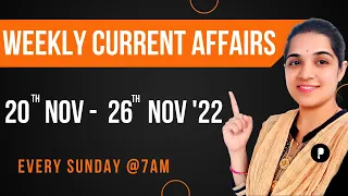 Weekly Current Affairs 2022 | November 2022 Week 4 | Every Sunday @7am #Parcham