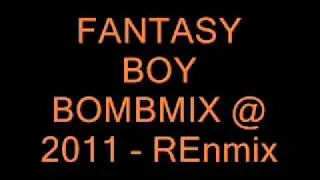 FANTASY BOY BOMBMIX @ 2011   REnmix