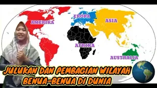 JULUKAN DAN PEMBAGIAN WILAYAH BENUA-BENUA DI DUNIA #VIDEOIPS