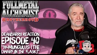 Fullmetal Alchemist: Brotherhood Episode 40 "Homunculus - The Dwarf In The Flask" REACTION