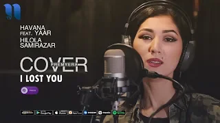 Havana feat. Yaar - I lost you (Cover by Hilola Samirazar)