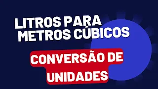 Conversão de litros (L) em metros cúbicos (m³).