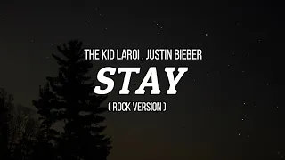 The Kid LAROI , Justin Bieber - STAY( Rock Version Cover By Our Last Night ) + Lyric