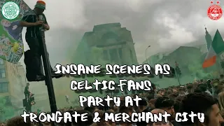 Insane Scenes as Celtic Fans Party at Trongate & Merchant City - Celtic 5 - Aberdeen 0 - 27 May 2023