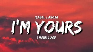 1 Hour Loop Isabel LaRosa - I'm Yours (sped up)(Tiktok Remix) you're so pretty it hurts bby im yours