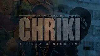 LFERDA X NIKOTINE - CHRIKI [ Clip Official Video ]