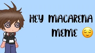 Hey Macarena (GC)/(Meme)