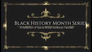 Black History Month Series - A Reflection of Ypsi & African American Families