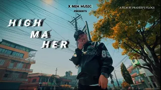 XNEM - HIGH MA HER [OFFICIAL MUSIC VIDEO] A FILM BY @pradeepsvlogs46