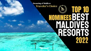 🏆 YOUR TOP 10 Maldives Best Hotels & Resorts 2022. THE NOMINEES.