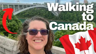 Walking to Canada | Rainbow Bridge Border Crossing