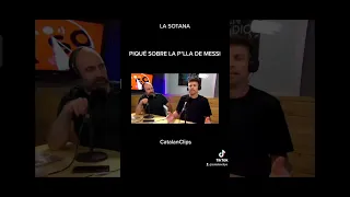 Piqué sobre la P*LLA de MESSI (LA SOTANA)