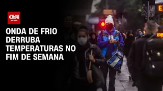 Onda de frio derruba temperatura no fim de semana | CNN PRIME TIME