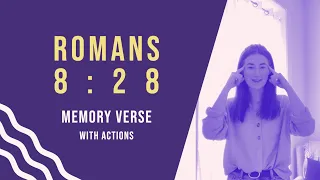 ROMANS 8:28 Bible Memory Verse with Actions