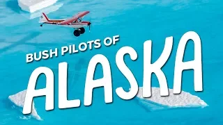 Bush Pilots of Alaska