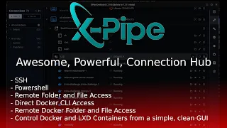 X-pipe - Open Source, Connection Hub for SSH, Powershell,  Docker Container access, and so much more