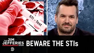 STIs Are Stronger Than Ever - The Jim Jefferies Show