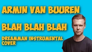 Armin van Buuren - Blah Blah Blah (DreamMan Instrumental Cover)