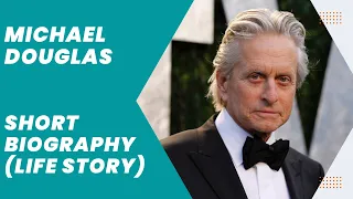 Michael Douglas - Short Biography(Life Story)