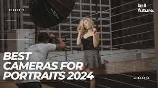 Best Cameras For Portraits 2024 📷👩‍🎨 (Top 5 Picks For 2024)