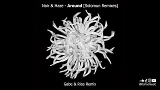 Noir & Haze - Around (Rios Edit)