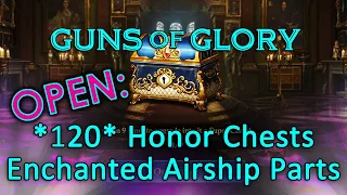 Guns of Glory - Opening 120 Enchanted Airship Honor Chests