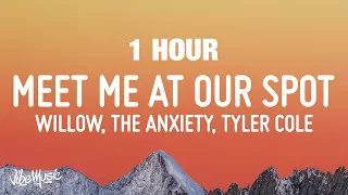 [1 HOUR] WILLOW, THE ANXIETY, Tyler Cole - Meet Me At Our Spot (Lyrics)