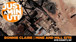 Just a Minute | Bonnie Claire, Nevada Mine and Mill in Nye County.  Aerial Drone Video.