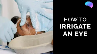 How to Irrigate an Eye | How to Wash an Eye | Eye First Aid | OSCE Guide | UKMLA | CPSA