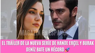 Trailer for Hande Erçel and Burak Deniz's new series breaks a record 🚀#handeerçel #burakdeniz