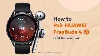 How to Pair Your HUAWEI Freebuds 4 to Your Smart Watch