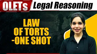 Legal Reasoning | Law of Torts-One Shot | Other Law Entrance Tests (OLETs)