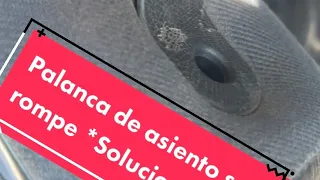 Tip Cuando se Rompe la Palanca que baja los asientos