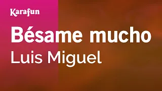 Bésame mucho - Luis Miguel | Karaoke Version | KaraFun