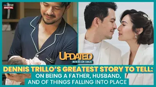 Dennis Trillo’s greatest story to tell: on being a father, husband... | Updated with Nelson Canlas